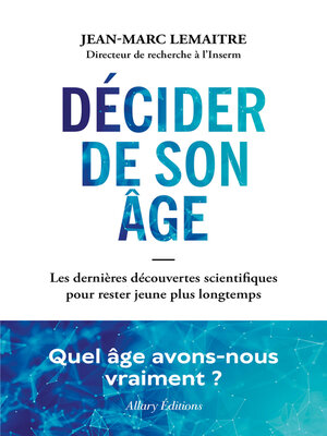 cover image of Décider de son âge--Les dernières découvertes scientifiques pour rester jeune plus longtemps